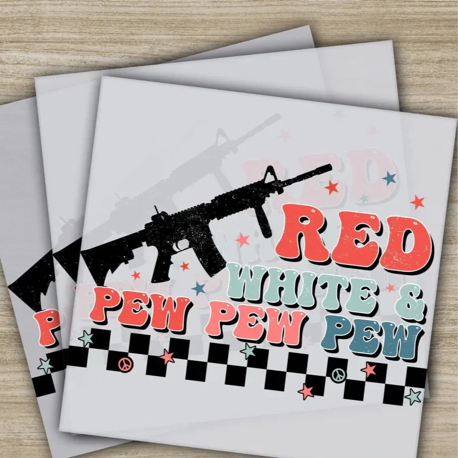 4TH Of July, America, Red White and Pew, Fourth of July, Independence, Ready to Press, Personalized DTF Transfers, Heat Press DTF Transfers