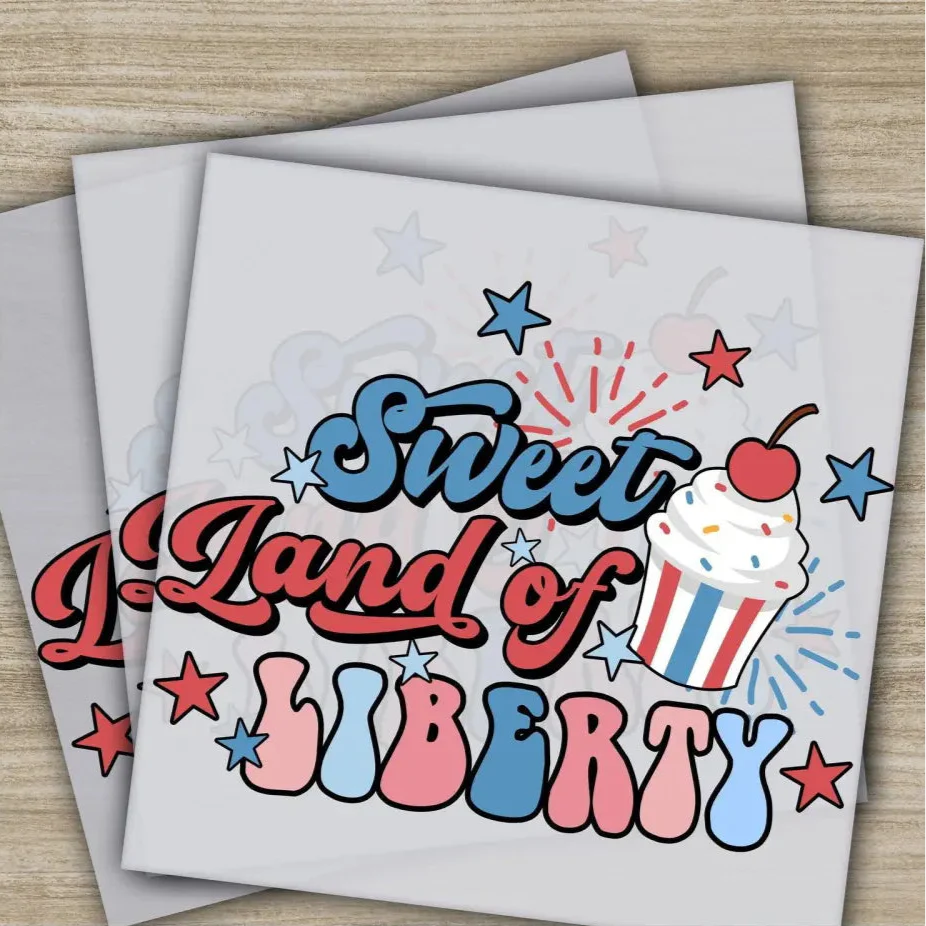 4TH Of July,America,Sweet Land Of Liberty,Fourth of July,Independence, Ready to Press, Personalized DTF Transfers, Heat Press DTF Transfers,