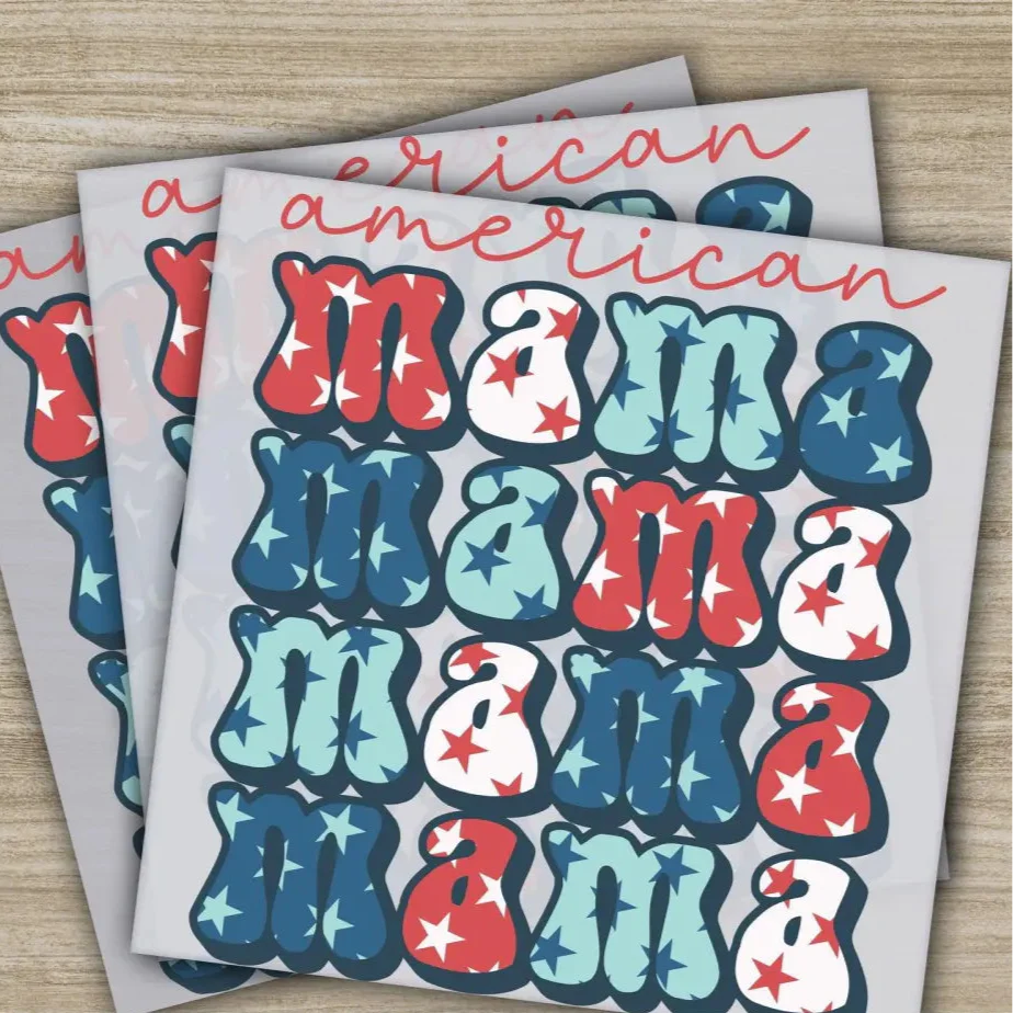 4TH Of July, American Mama, Fourth ofJuly, Ready to Press, Personalized DTF Transfers, Heat Press DTF Transfers