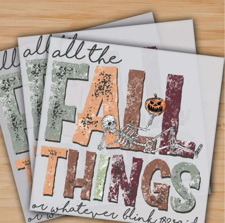 All The Fall Things or Whatever Blink 182 Said, Ready to Press, Personalized Gifts, Sublimation DTF Prints, Trendy DTF Prints, Ready for Press, High Quality, Fast Shipping