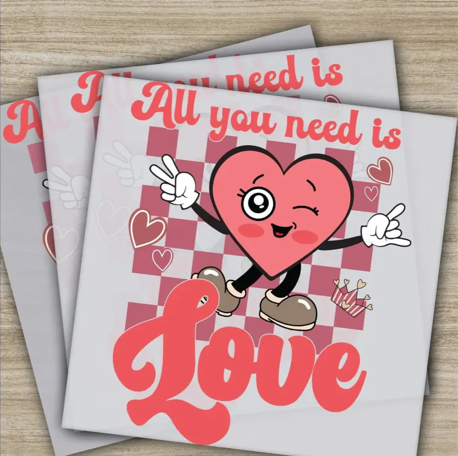 All You Need Is Love, Ready to Press, Personalized DTF Transfers, Valentines Gift, High Quality, Heat Press DTF Transfers