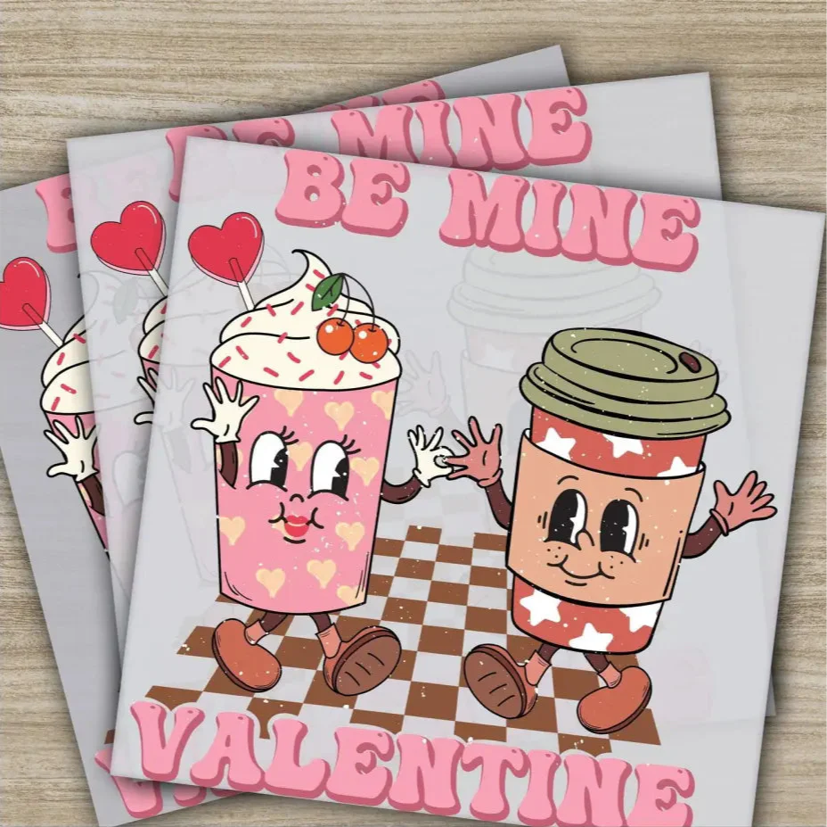 Be Mine Valentine, Ready to Press, Personalized DTF Transfers, Valentines Gifts, High Quality, Heat Press DTF Transfers