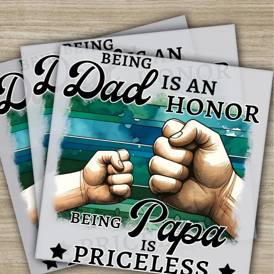 Being Dad Is An Honor, Fathers Day Transfers, Ready to Press, Personalized DTF Transfers, Father's Day Gifts, Heat Press DTF Transfers