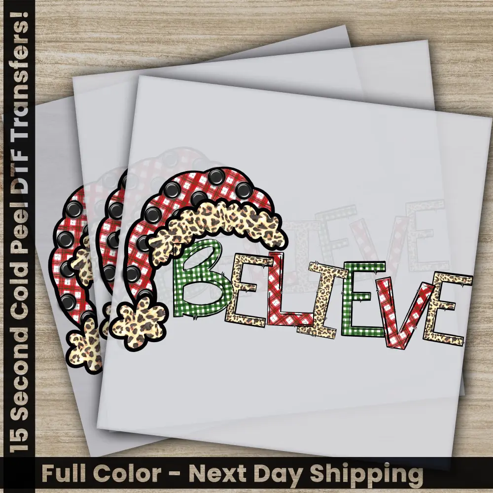Believe, Christmas DTF Transfers, Ready to Press, Personalized Gifts, Direct to Film, Sublimation Screen Prints, Fast Shipping