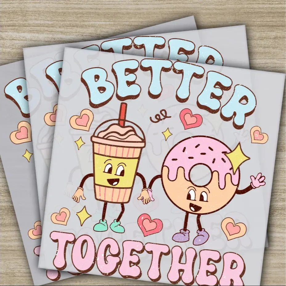 Better Together, Ready to Press, Personalized DTF Transfers, Valentine's Day Gifts, High Quality, Heat Press DTF Transfers
