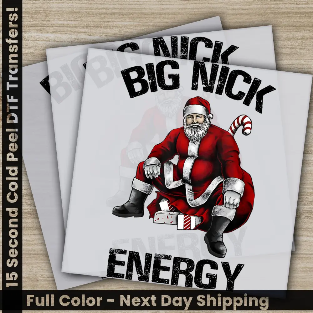 Big Nick Energy, Christmas DTF Transfers, Ready to Press, Personalized Gifts, Direct to Film, Sublimation Screen Prints,