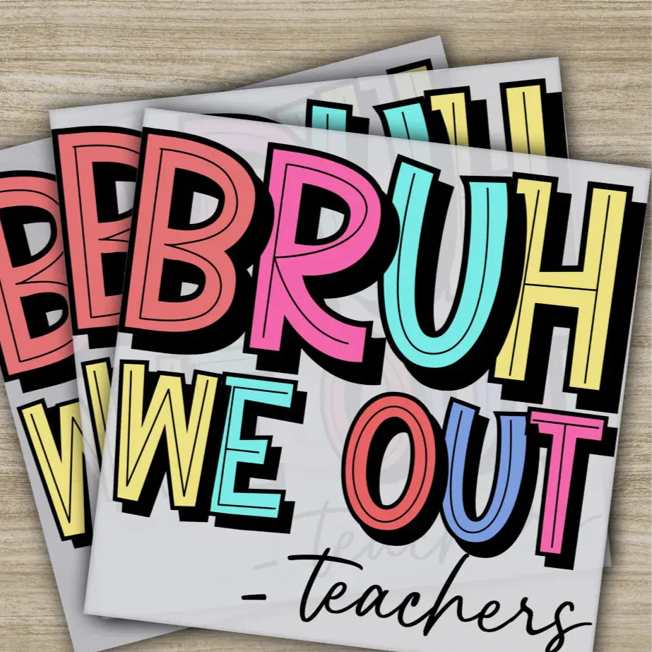 Bruh We Out Teachers, Last Day Of School, Ready to Press, Personalized DTF Transfers, 100 Days Of School Gifts, Heat Press DTF Transfers
