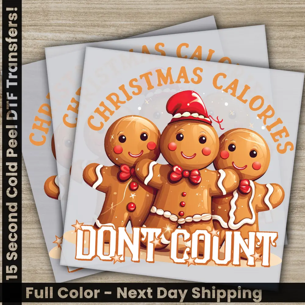 Christmas Calories Don't Count, DTF Transfers, Ready to Press, Personalized Gifts, Direct to Film, Sublimation Screen Prints, Fast Shipping