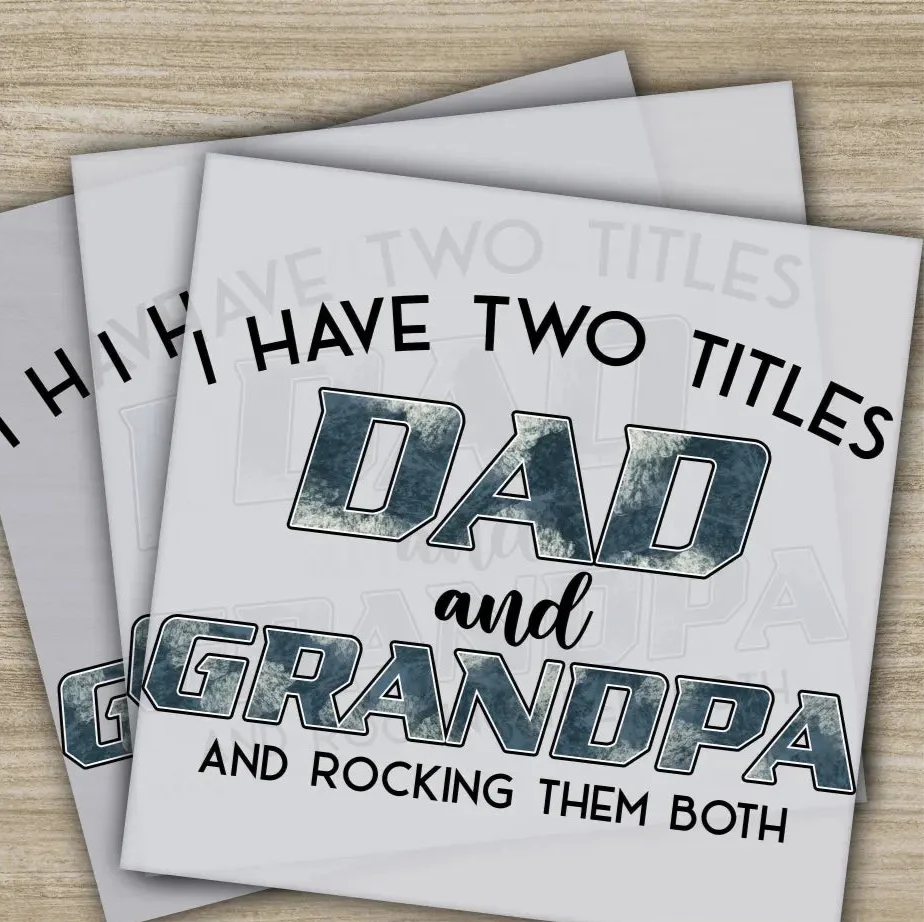 Dad and Grandpa, Fathers Day Transfers, Ready to Press, Personalized DTF Transfers, Father's Day Gifts, Heat Press DTF Transfers