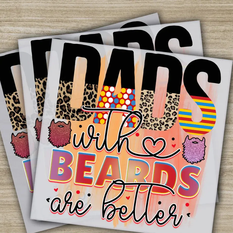 Dads With Beards Are Better, Fathers Day Transfers, Ready to Press, Personalized DTF Transfers, Father's Day Gifts, Heat Press DTF Transfers