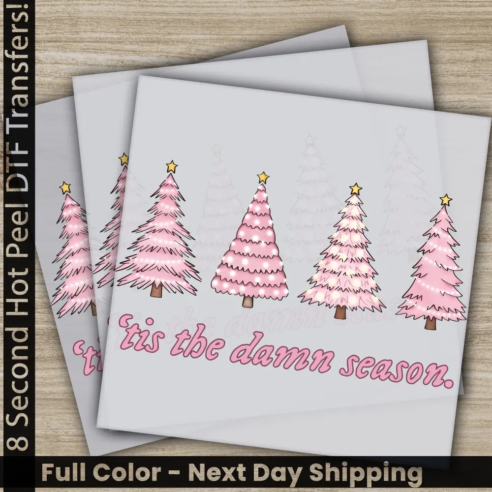 Damn Season, Pink Christmas Tree, DTF Transfers, Ready to Press, Personalized Gifts, Direct to Film, Sublimation Screen Prints,Fast Shipping