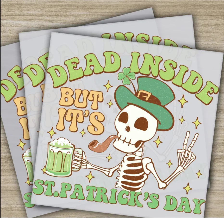 Dead Insıde But It's, St. Patrick's Day Transfers, Ready to Press, Personalized DTF Transfers, St. Patrick's Gifts, Heat Press DTF Transfers