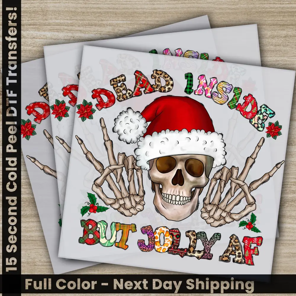 Dead Inside But Jolly Af, Christmas DTF Transfers,Ready to Press,Personalized Gifts, Direct to Film,Sublimation Screen Prints, Fast Shipping