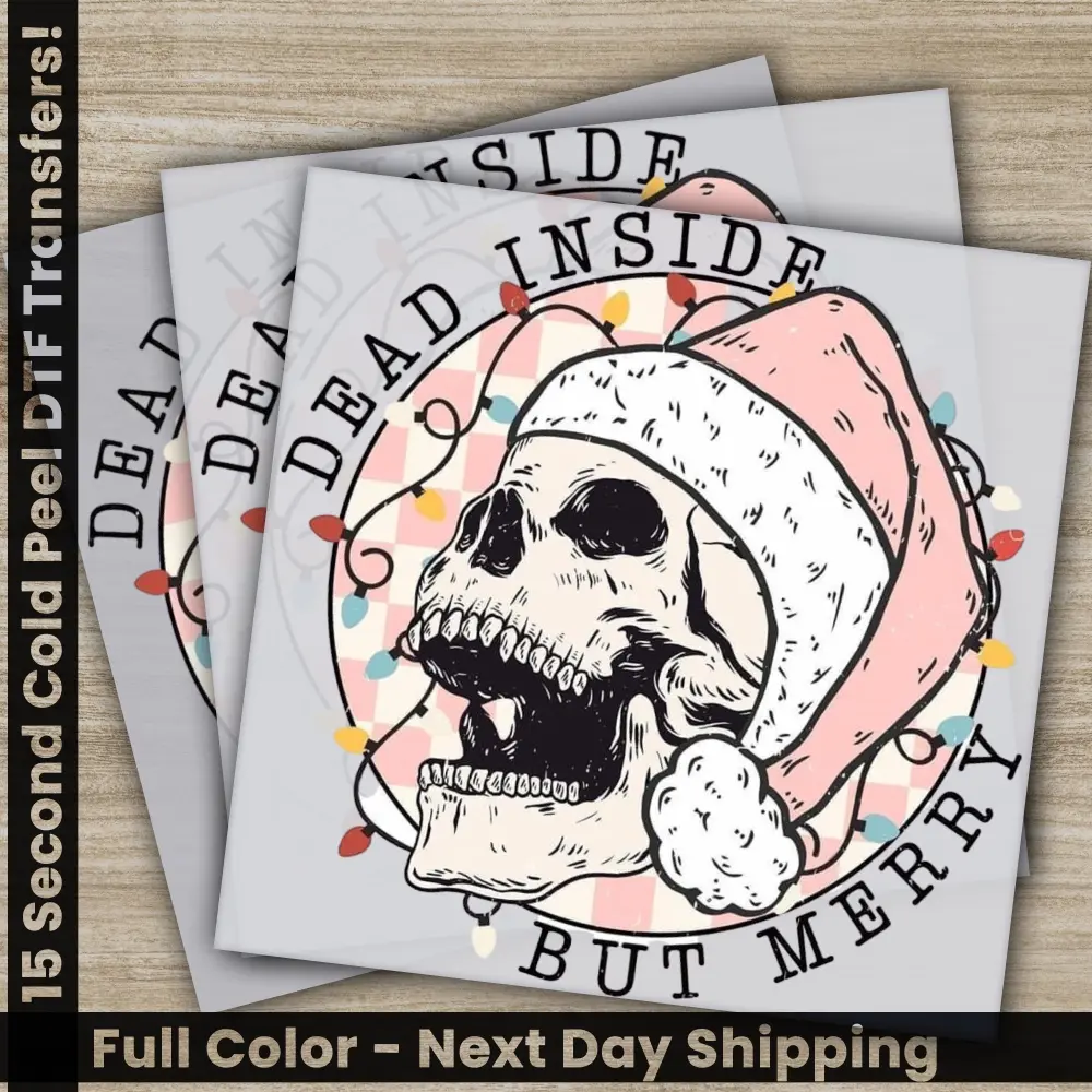 Dead Inside But Merry, Christmas DTF Transfers, Ready to Press, Personalized Gifts, Direct to Film, Sublimation Screen Prints, Fast Shipping