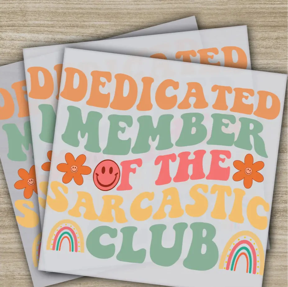 Dedicated Member Of Sarcastic Club, Sarcastic Transfer, Ready to Press, Personalized DTF Transfer, Sarcastic Gifts, Heat Press DTF Transfers