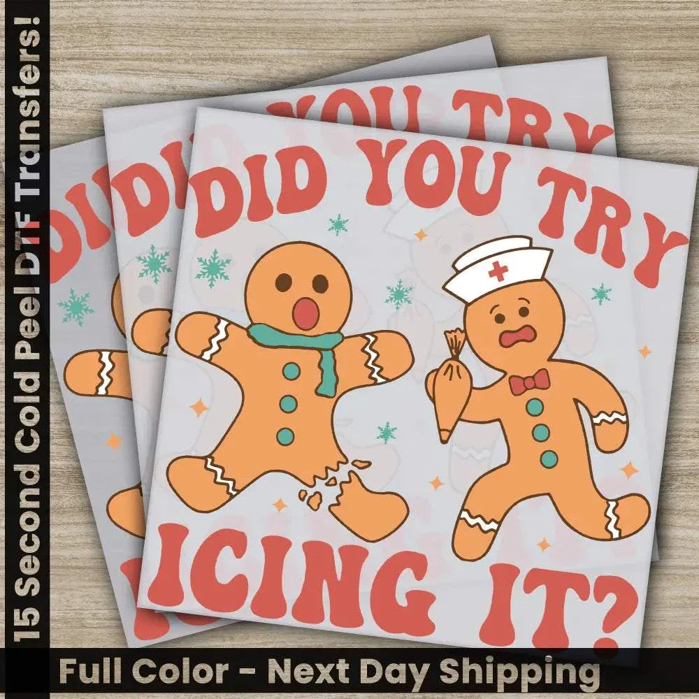 Did You Try Icing It, Christmas DTF Transfers, Ready to Press, Direct to Film,Sublimation Screen Prints,Fast Shipping,Personalized Designs