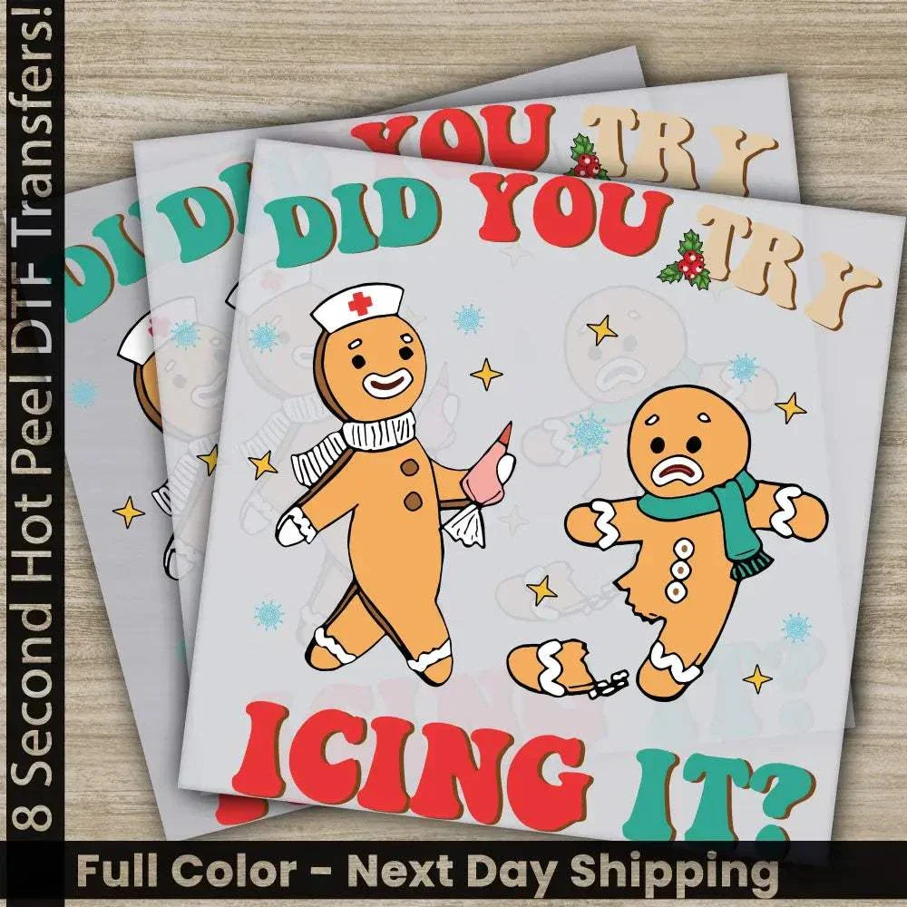 Did You Try Icing It, Cookies, Christmas DTF Transfers, Ready to Press, Personalized Gifts, Direct to Film, Sublimation Screen Prints,