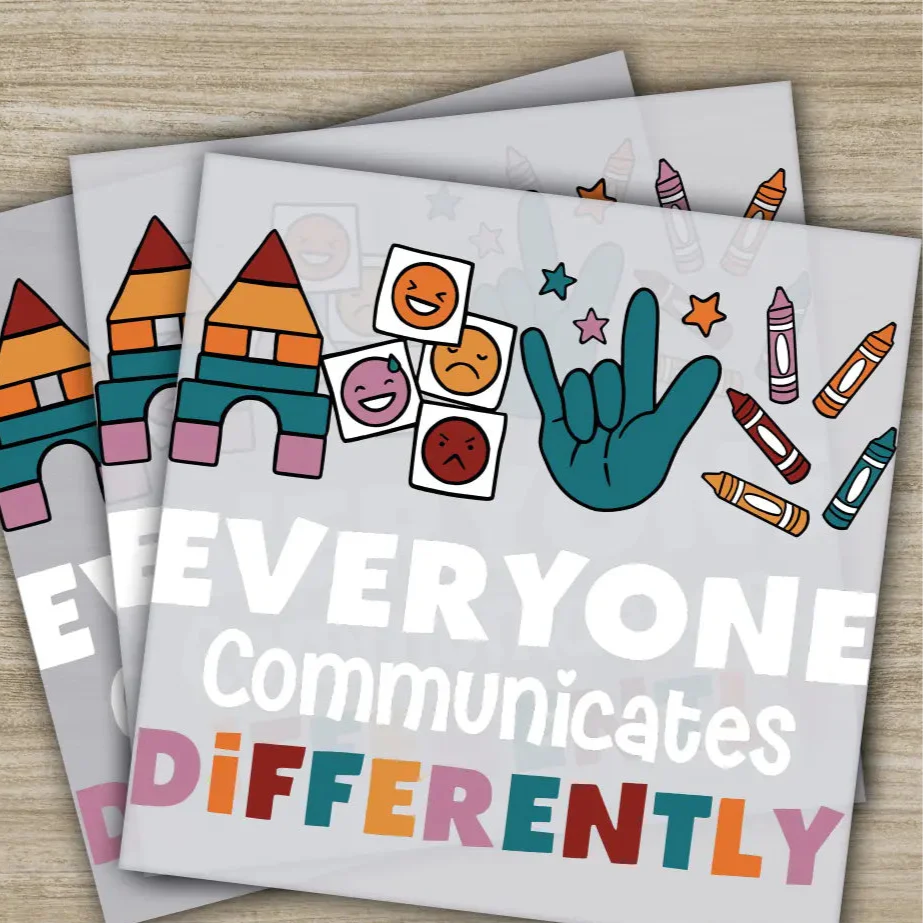Everyone Communicates Differently, Ready to Press,Personalized DTF Transfer, , High Quality, Heat Press DTF Transfers