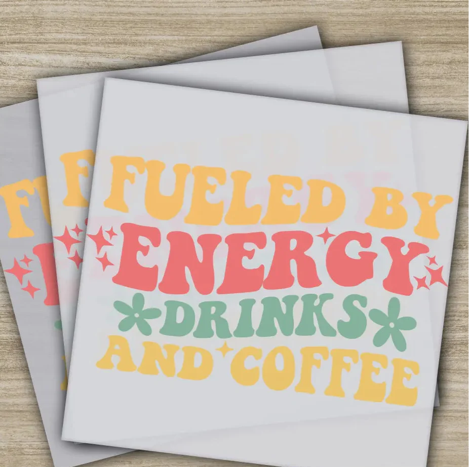 Fueled By Energy Drinks & Coffee, Sarcastic Transfers, Ready to Press, Personalized DTF Transfers, Sarcastic Gifts, Heat Press DTF Transfers