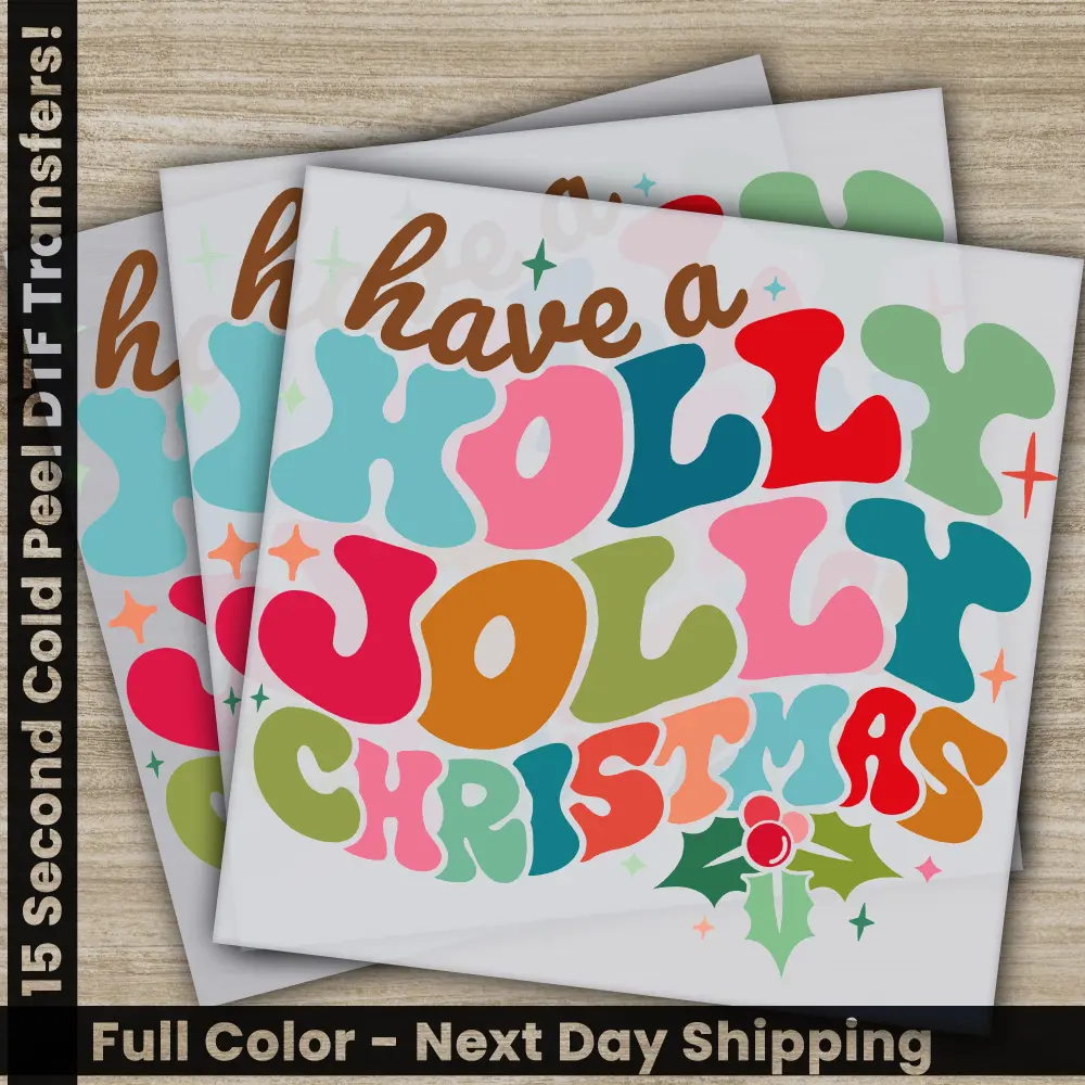 Holly Jolly Christmas DTF Transfers, Ready to Press, Personalized Gifts, Direct to Film, Sublimation Screen Prints, Fast Shipping