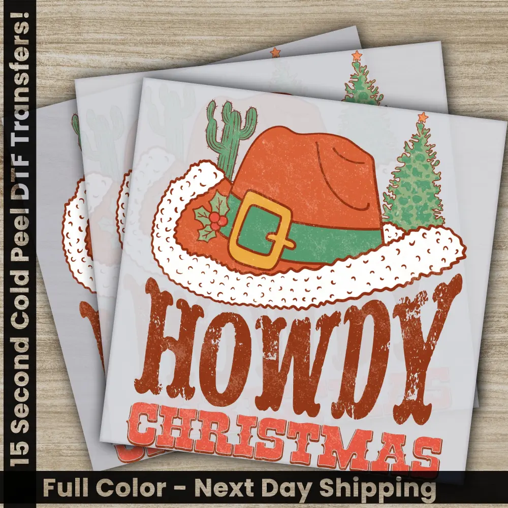 Howdy Christmas, Christmas DTF Transfers, Ready-to-Press, Sublimation Prints for Shirts, Personalized Direct-to-Film, Fast Shipping