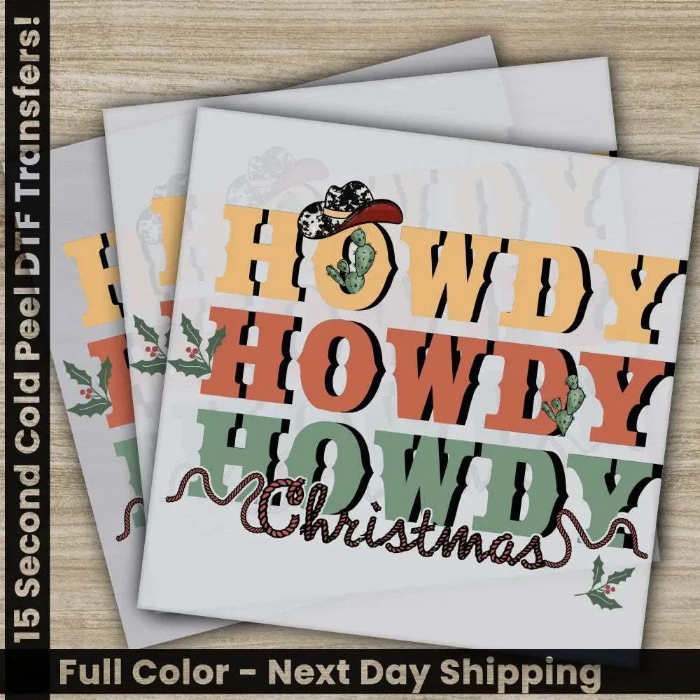 Howdy Christmas, DTF Christmas Transfers, Personalized Gifts for Shirts, High Quality, Ready-to-Press, Fast Shipping, Howdy Howdy Howdy PNG