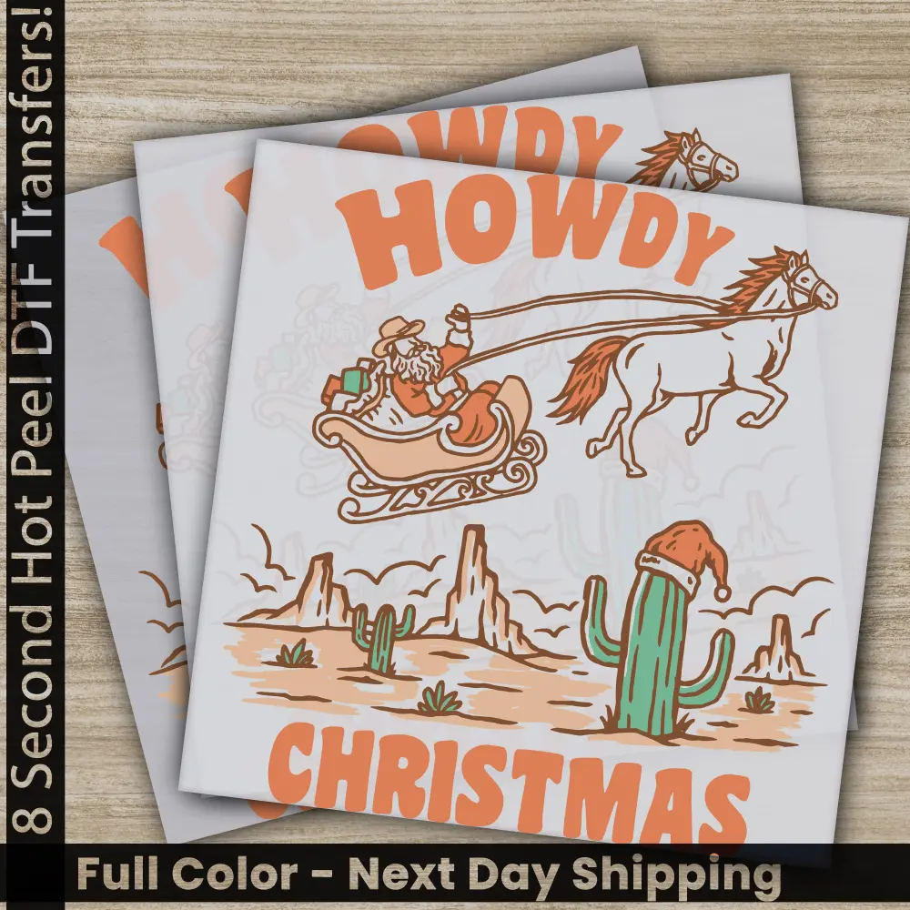Howdy Christmas DTF Transfers, Ready to Press, Personalized Gifts, Direct to Film, Sublimation Screen Prints, Fast Shipping