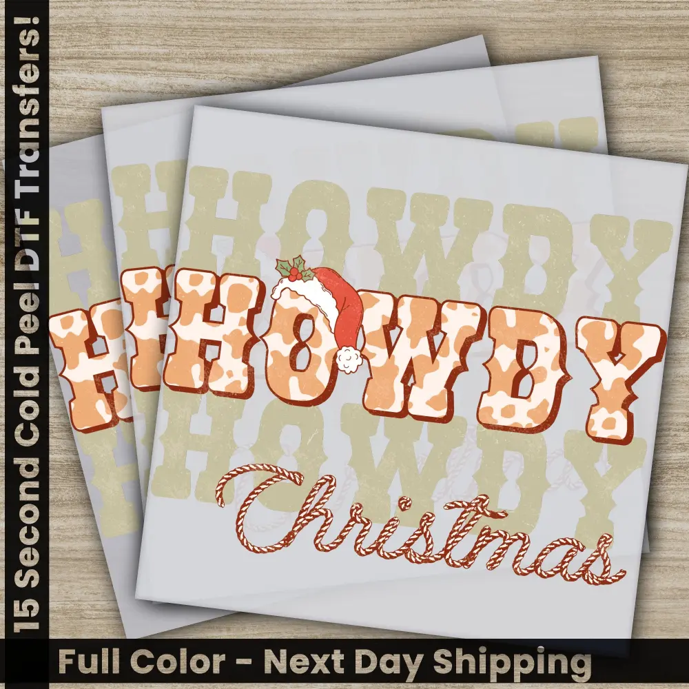 Howdy Howdy Howdy Christmas, Christmas Ready-to-Press DTF Transfer, Personalized Holiday Gift, High Quality Sublimation Print, Fast Shipping