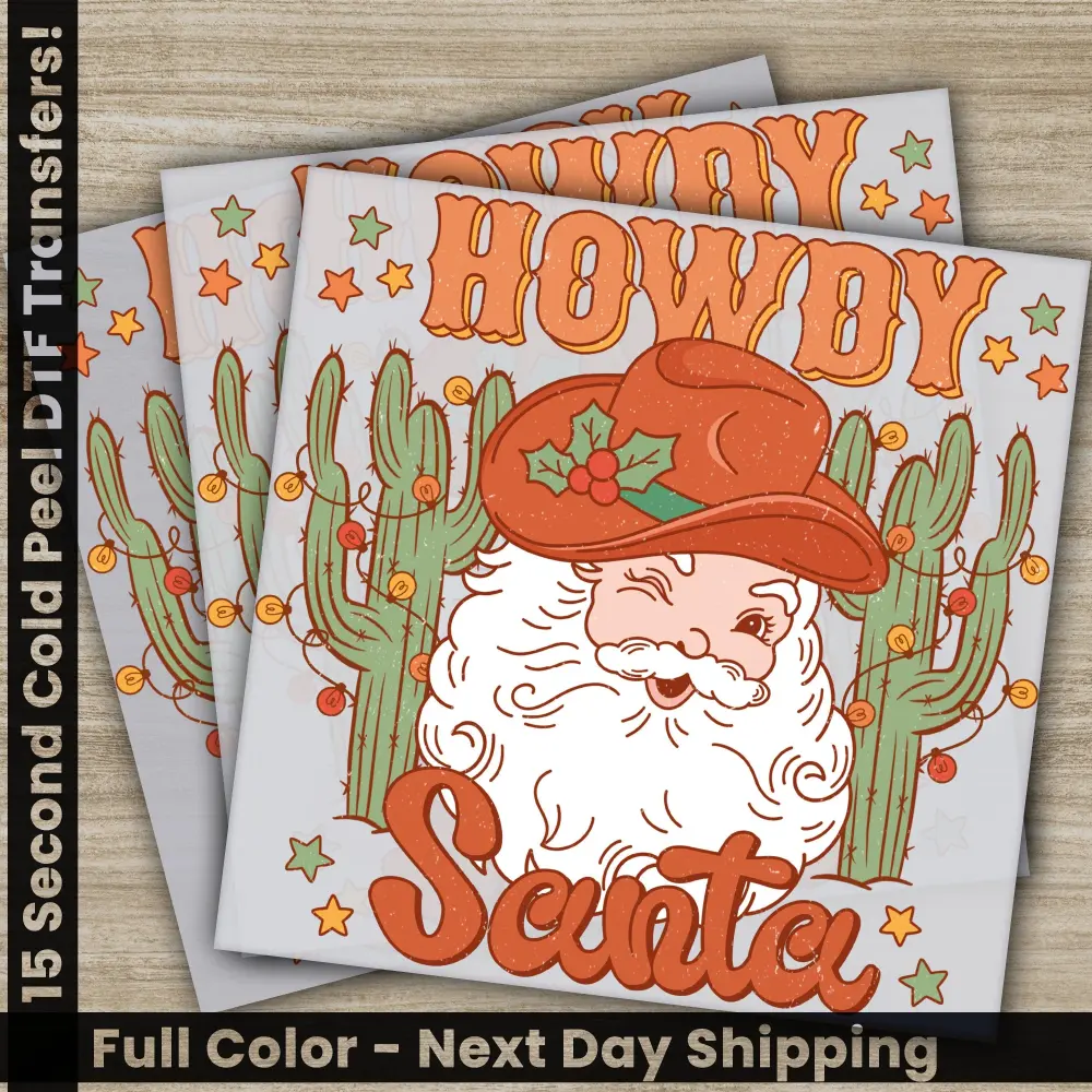 Howdy Santa, Ready to Press, Christmas DTF Transfers, Personalized Gifts, Direct to Film, High Quality Print, Fast Shipping