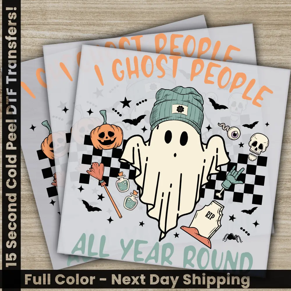 I Ghost People All Year Round, Halloween Transfers, Ready to Press, Personalized DTF Transfers, For Family Gifts, Heat Press DTF Transfers