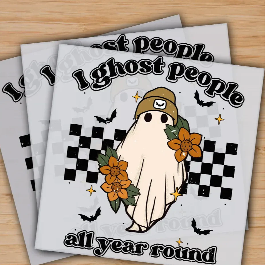 I Ghost People All Year Round, Perfect Gifts For Halloween, Ready to Press, Personalized Gifts, Sublimation DTF Prints, Trendy DTF Prints, Ready for Press, High Quality, Fast Shipping