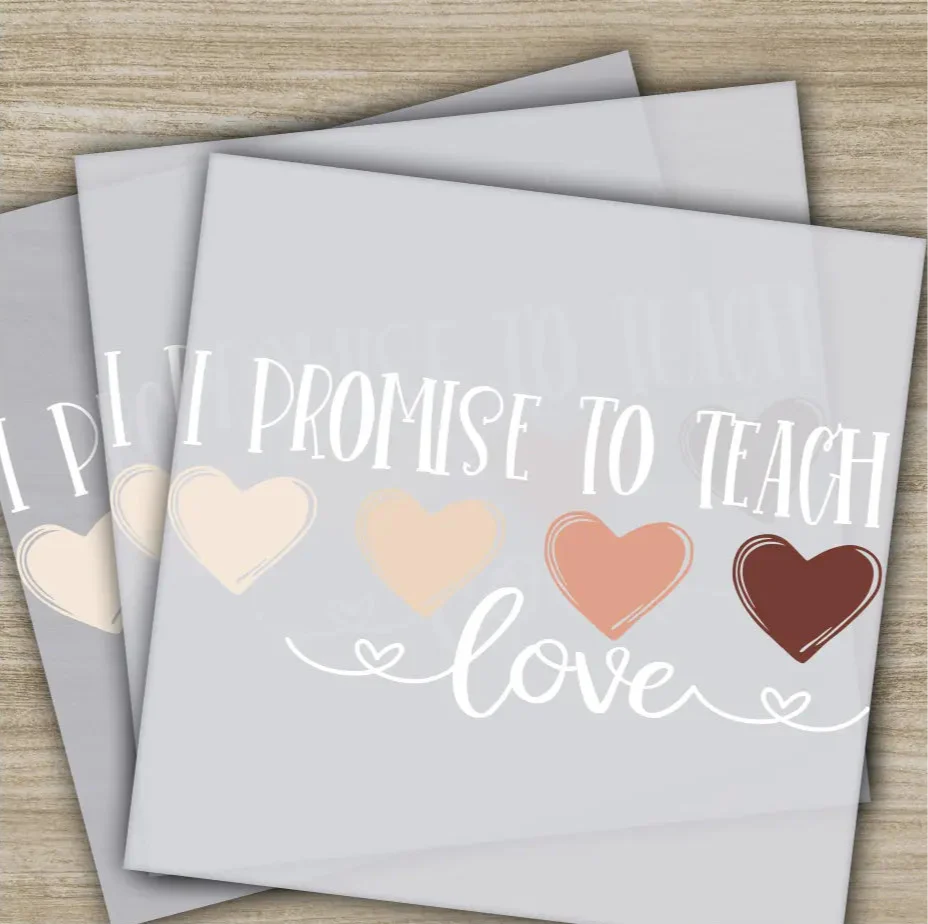 I Promise To Teach Love, Hearts, Ready to Press, Personalized DTF Transfers, Valentines Gift, High Quality, Heat Press DTF Transfers