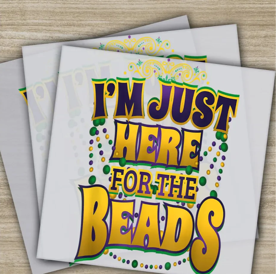I'm Just Here, Beads, Mardi Gras Transfer, Ready to Press, Personalized DTF Transfer, Mardi Gras Gift, High Quality, Heat Press DTF Transfer