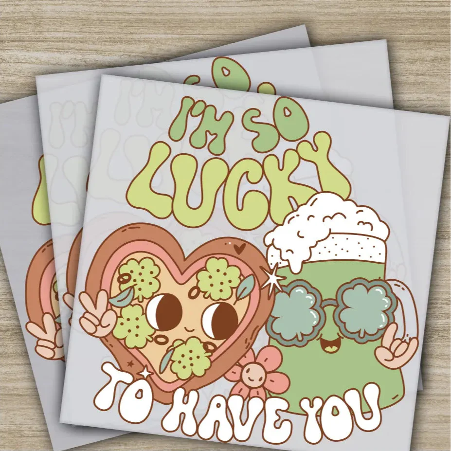 I'm So Lucky To Have You, St. Patrick's Day Transfer, Ready to Press, Personalized DTF Transfer, St. Patrick's Gift, Heat Press DTF Transfer
