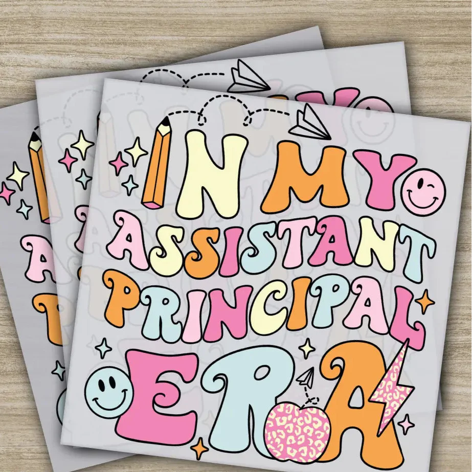 In My Assistant Principal Era, Ready to Press, Personalized DTF Transfers, Sarcastic Gifts, Heat Press DTF Transfers