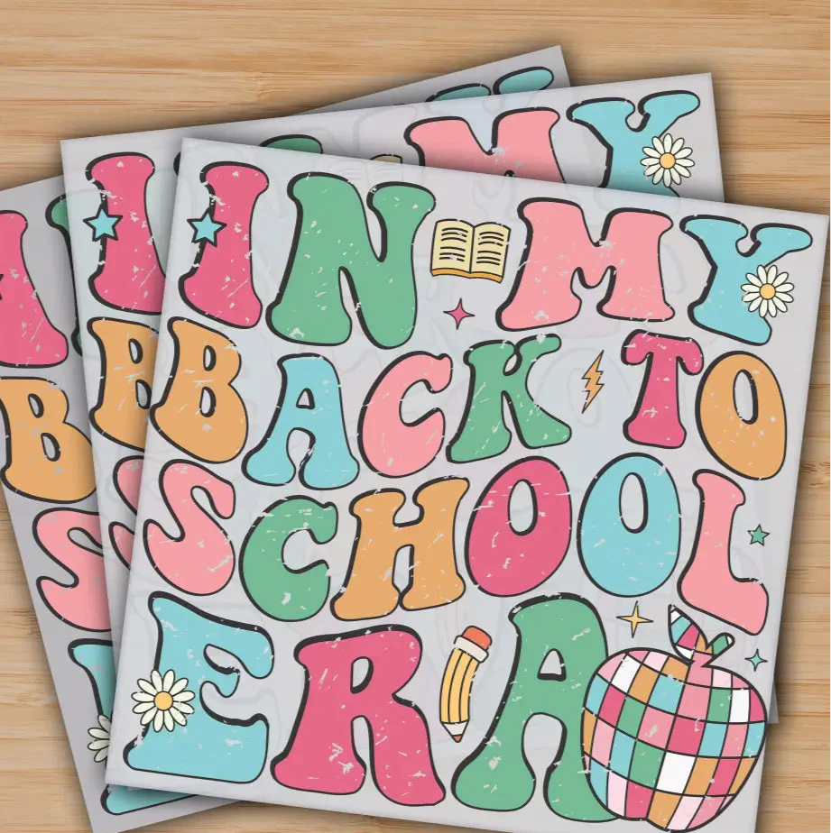 In My Back To School Era, Ready to Press, Personalized Gifts, Sublimation DTF Prints, Trendy DTF Prints, Ready for Press, High Quality, Fast Shipping