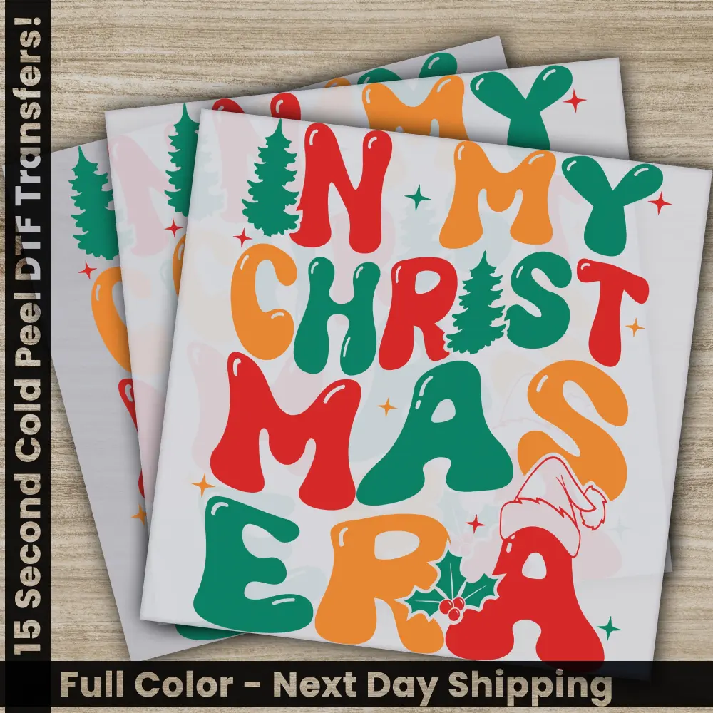 In My Christmas Era, DTF Transfers, Ready to Press, Personalized Gifts, Direct to Film, Sublimation Screen Prints,