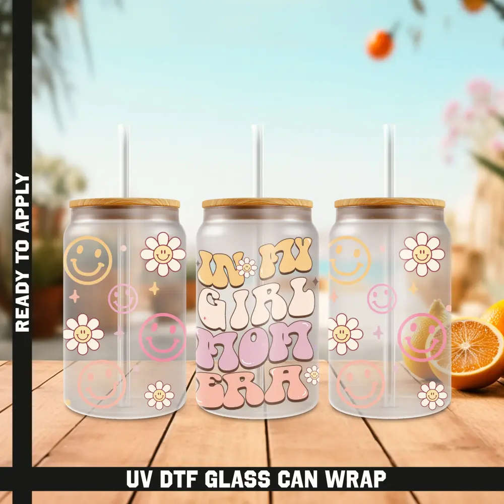 In My Girl Mom Era Ready To Apply UV DTF, 16oz cup Wrap