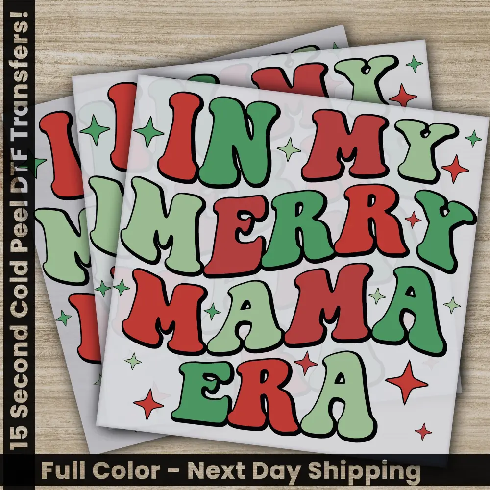 In My Merry Mama Era, Christmas DTF Transfers, Ready to Press, Personalized Gifts, Direct to Film, Sublimation Screen Prints, Fast Shipping