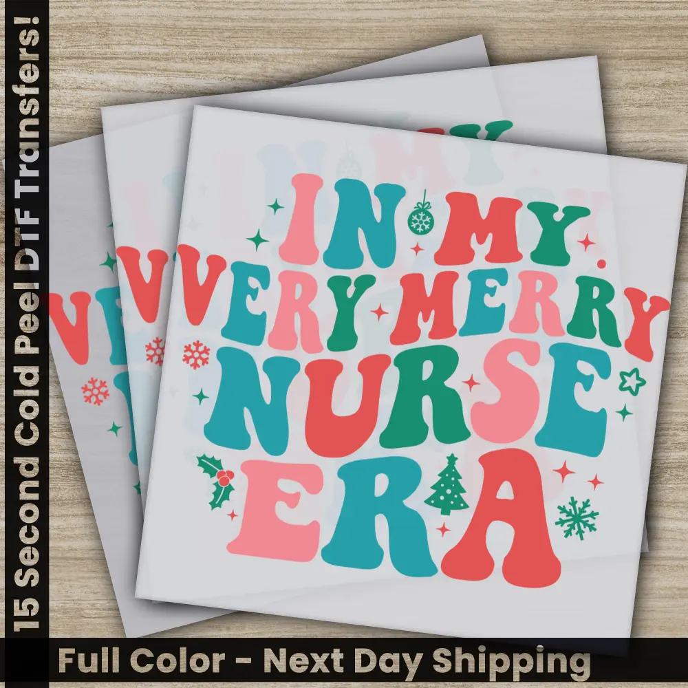 In My Very Merry Nurse Era, Christmas DTF Transfers, Ready to Press, Personalized Gifts, Direct to Film, Sublimation Screen Prints,