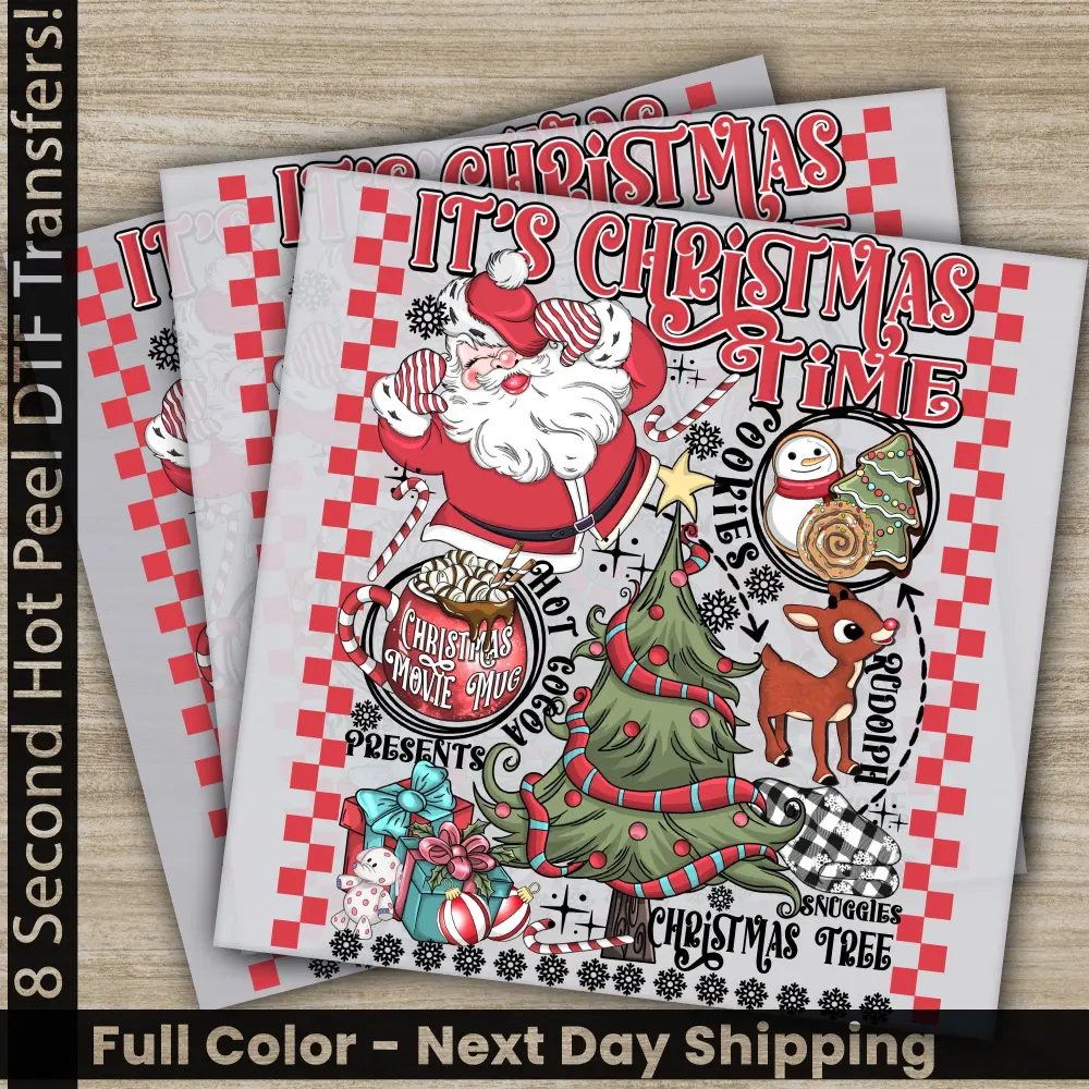 It's Christmas Time, Xmas Tree, Santa Claus, DTF Transfers, Ready to Press, Personalized Gifts, Direct to Film, Sublimation Screen Prints,