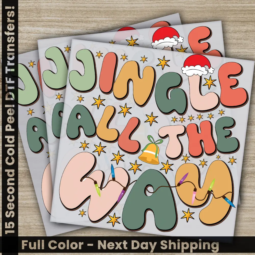 Jingle All The Way, Christmas DTF Transfers, Ready to Press, Personalized Gifts, Direct to Film, Sublimation Screen Prints, Fast Shipping