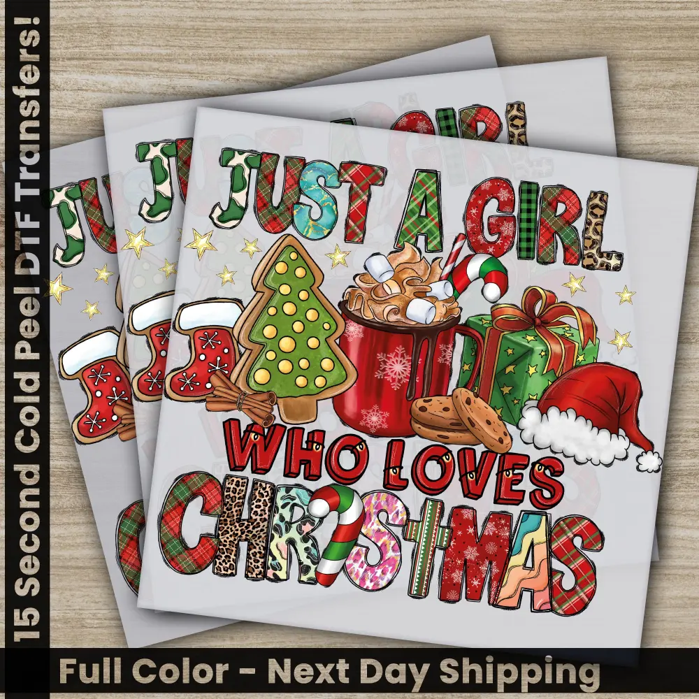 Just A Girl, Christmas DTF Transfers, Ready to Press, Personalized Gifts, Direct to Film, Sublimation Screen Prints, Fast Shipping