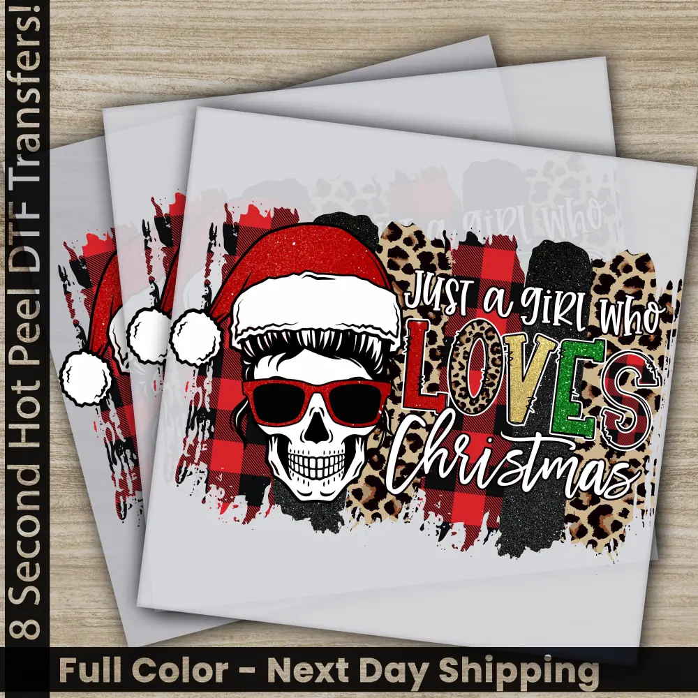 Just A Girl Who Loves Christmas DTF Transfers, Ready to Press, Personalized Gifts, Direct to Film, Sublimation Screen Prints,