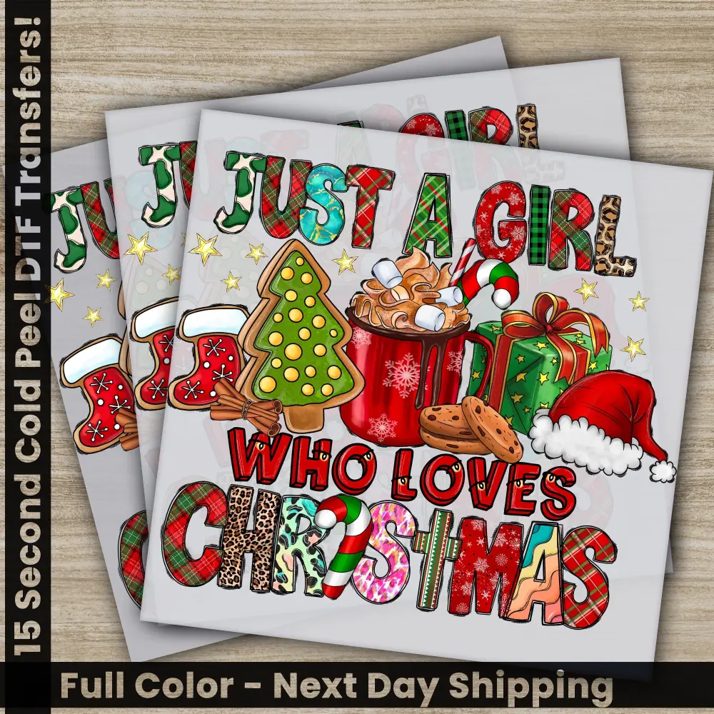 Just A Girl Who Loves Christmas, DTF Transfers, Ready to Press, Personalized Gifts, Direct to Film, Sublimation Screen Prints, Fast Shipping