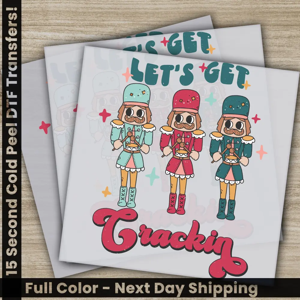 Let's Get Crackin, Christmas DTF Transfers, Ready to Press, Personalized Gifts, Direct to Film, Sublimation Screen Prints, Fast Shipping