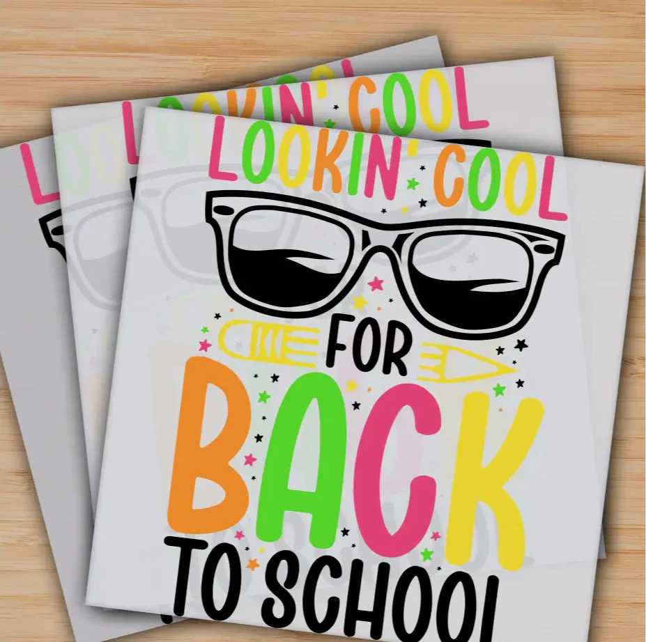 Looking Cool For Back To School, Ready to Press, Personalized Gifts, Sublimation DTF Prints, Trendy DTF Prints, Ready for Press, High Quality, Fast Shipping