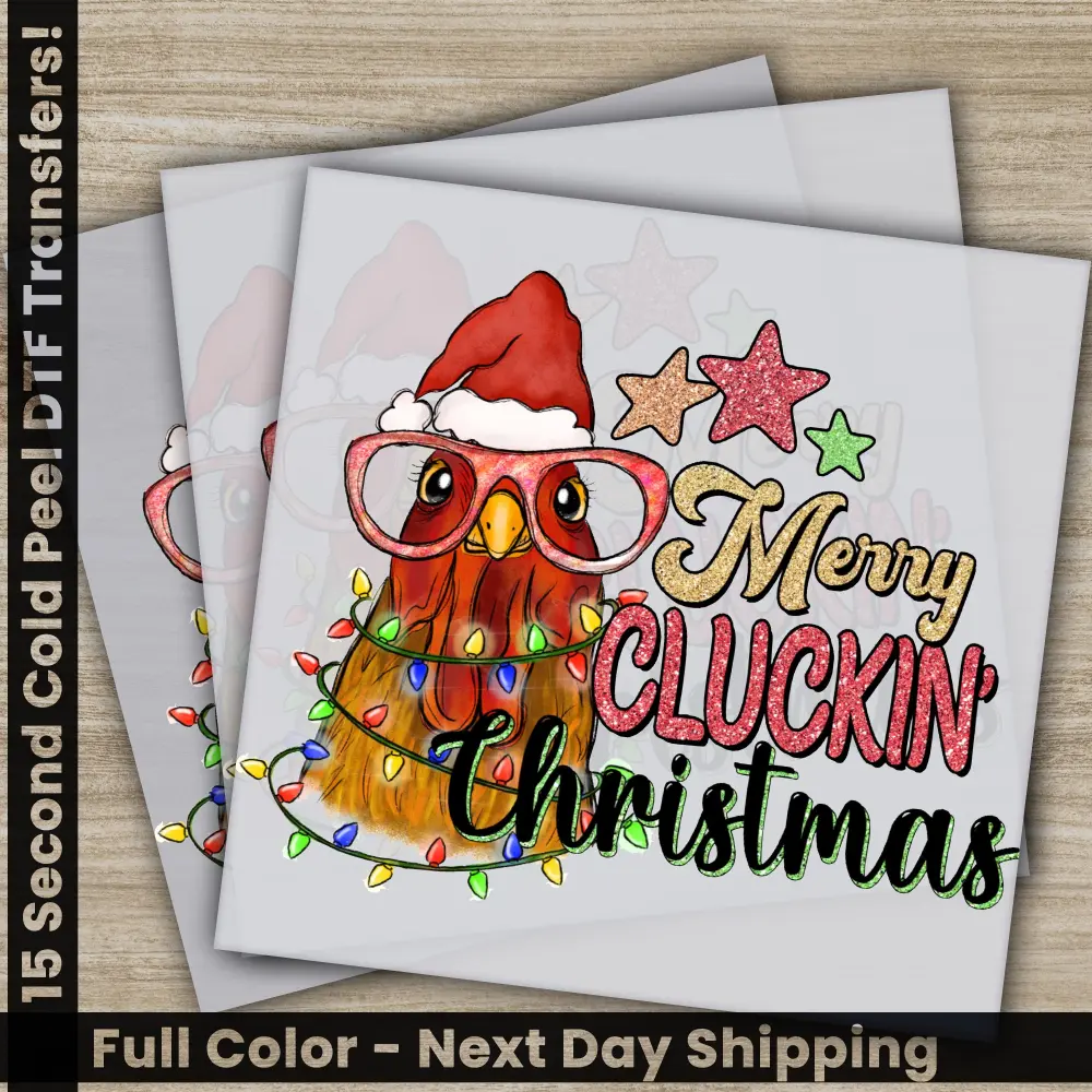 Merry Cluckin' Christmas DTF Transfers, Ready to Press, Personalized Gifts, Direct to Film, Sublimation Screen Prints, Fast Shipping