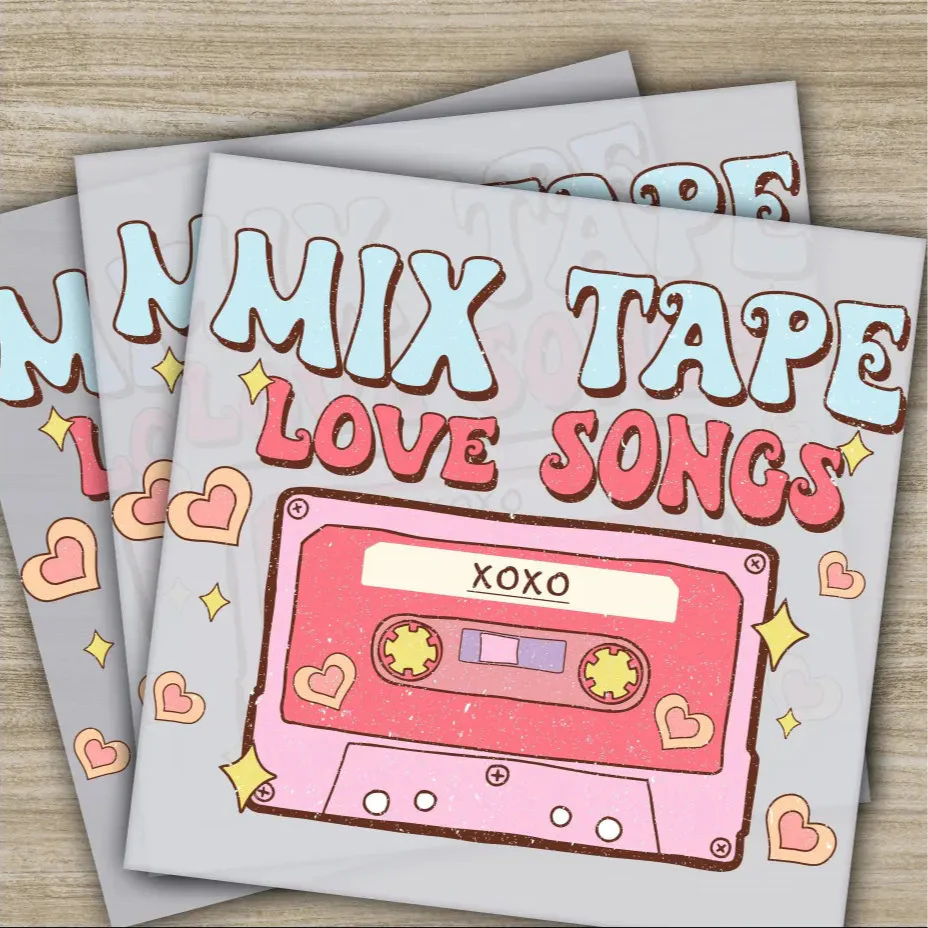 Mix Tape Love Songs, Ready to Press, Personalized DTF Transfers, Valentines Gifts, High Quality, Heat Press DTF Transfers