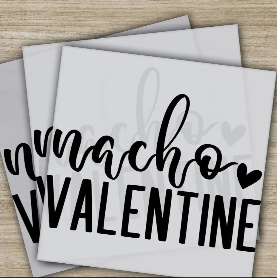 Nacho Valentine, Valentine's Day Transfer, Ready to Press, Personalized DTF Transfer, Valentines Gift, High Quality, Heat Press DTF Transfer